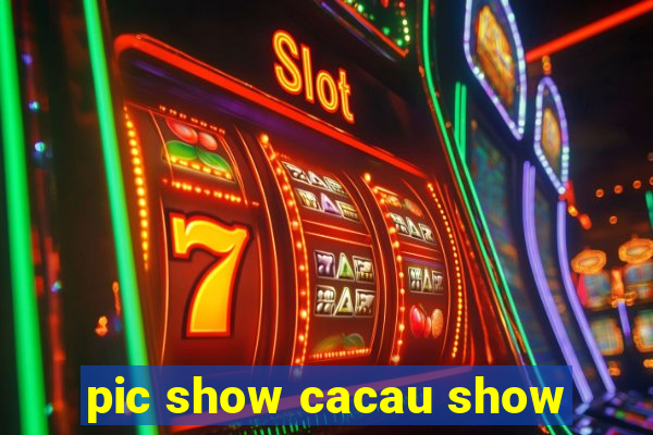 pic show cacau show